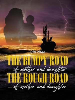 cover image of The Bumpy Road--of mother and daughter; the Rough Road--of mother and daughter